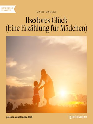 cover image of Ilsedores Glück--Eine Erzählung für Mädchen